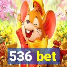 536 bet